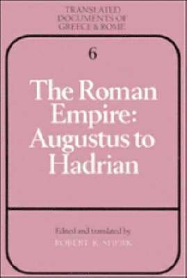 Sherk, Robert K. Sherk - The Roman Empire: Augustus to Hadrian, Häftad