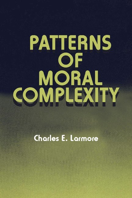 Patterns of Moral Complexity 1