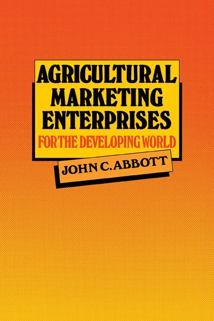 Agricultural Marketing Enterprises for the Developing World 1