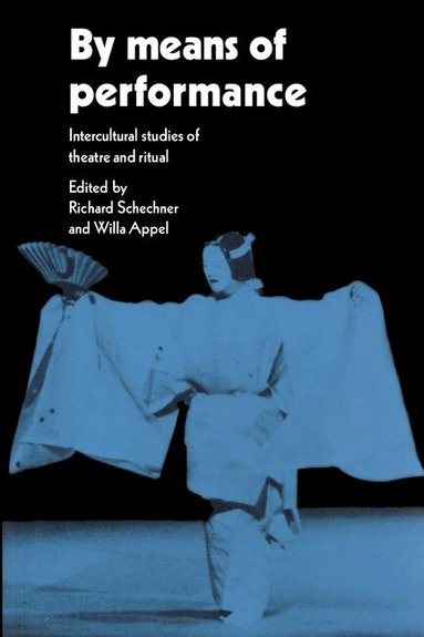 Richard Schechner, Willa Appel - By Means of Performance, Häftad