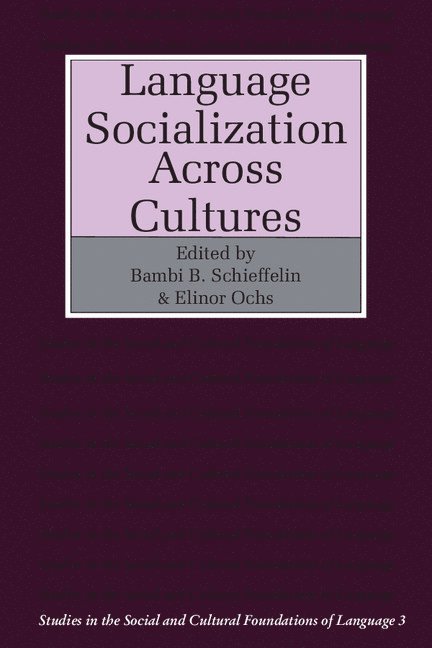 Bambi B. Schieffelin, Elinor Ochs - Language Socialization across Cultures, Häftad