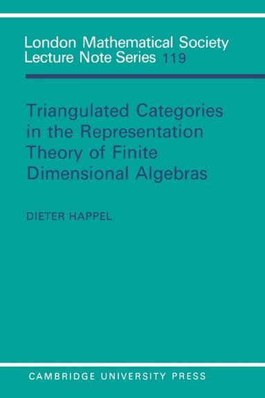 Dieter Happel, J. W. S. Cassels, N. J. Hitchin - Triangulated Categories in the Representation of Finite Dimensional Algebras, Häftad