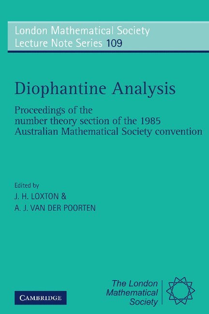 Australian Mathematical Society, J. H. Loxton, A. J. van Poorten - Diophantine Analysis, Häftad