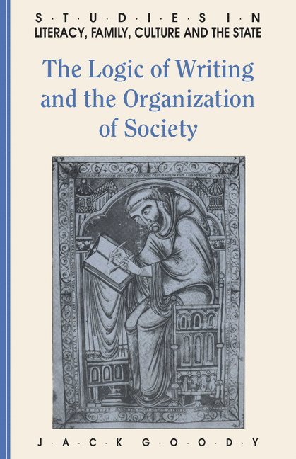 The Logic of Writing and the Organization of Society 1