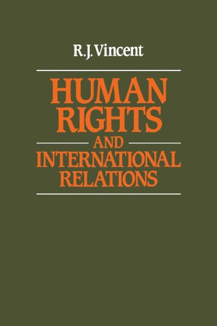 R. J. Vincent, Vincent R. J. - Human Rights and International Relations, Häftad