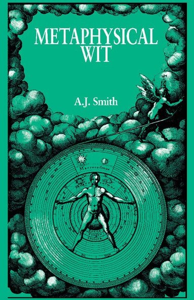 A. J. Smith - Metaphysical Wit, Inbunden