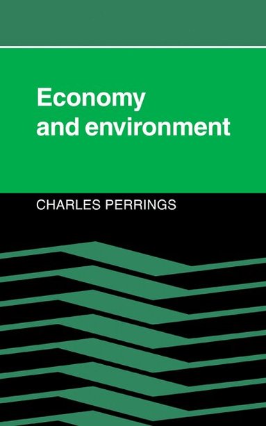 Charles Perrings - Economy and Environment, Inbunden