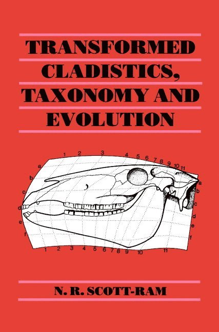 N. R. Scott-Ram, Scott-Ram N. R. - Transformed Cladistics, Taxonomy and Evolution, Inbunden