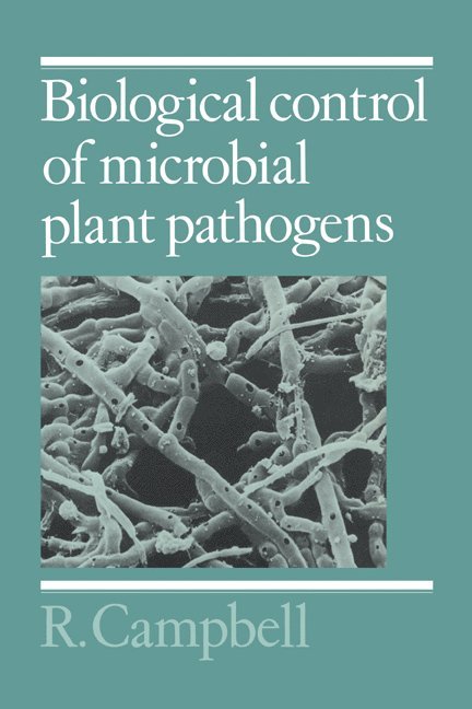 Biological Control of Microbial Plant Pathogens 1