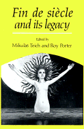 Mikulas Teich, Roy Porter - Fin de Siecle and its Legacy, Inbunden