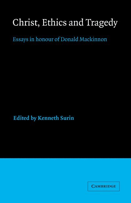 Kenneth Surin - Christ, Ethics and Tragedy, Inbunden