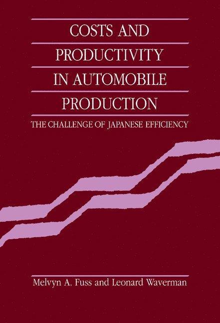 Melvyn A. Fuss, Leonard Waverman, Melvyn A. (University of Toronto) Fuss, Leonard (University of Toronto) Waverman - Costs and Productivity in Automobile Production, Inbunden