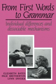 Elizabeth Bates, Inge Bretherton, Lynn Sebestyen Snyder - From First Words to Grammar, Inbunden