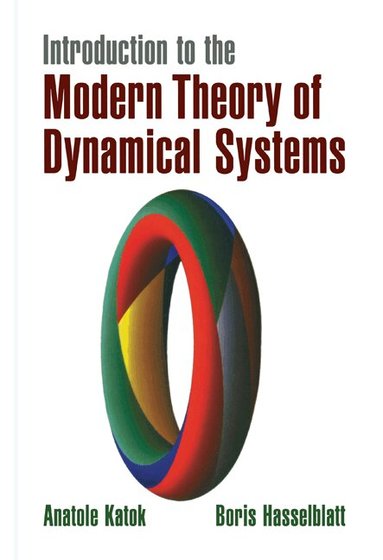 Anatole Katok, Boris Hasselblatt, Anatole Kotok - Introduction to the Modern Theory of Dynamical Systems, Inbunden