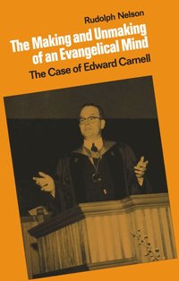 bokomslag The Making and Unmaking of an Evangelical Mind