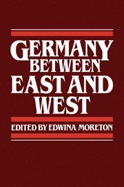 Edwina Moreton - Germany between East and West, Inbunden