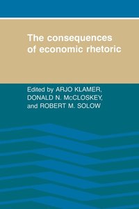bokomslag The Consequences of Economic Rhetoric