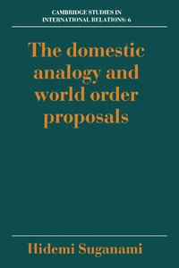 bokomslag The Domestic Analogy and World Order Proposals