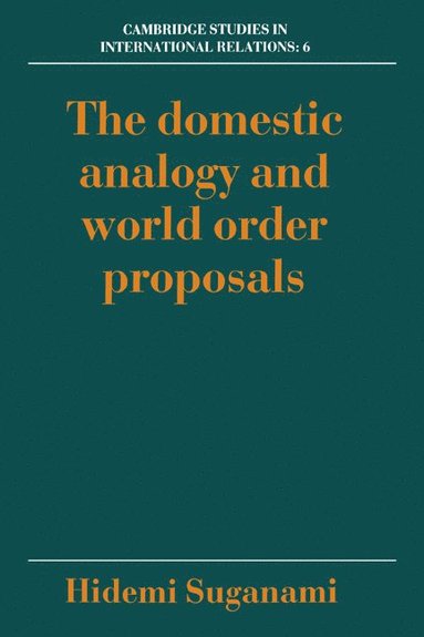 bokomslag The Domestic Analogy and World Order Proposals