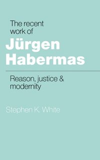 bokomslag The Recent Work of Jrgen Habermas