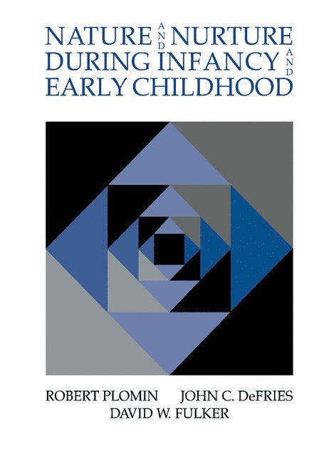 Robert (Pennsylvania State University) Plomin, Boulder) DeFries, John C. (University of Colorado, Boulder) Fulker, David W. (University of Colorado, Robert Plomin, J. C. Defries, D. W. Fulker - Nature and Nurture during Infancy and Early Childhood, Inbunden