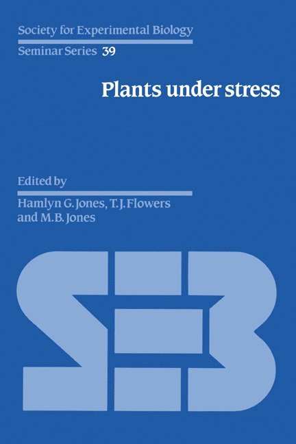 T. J. Flowers, M. B. Jones, Hamlyn G. Jones, T. J. (University of Sussex) Flowers, Dublin) Jones, M. B. (Trinity College - Plants under Stress, Inbunden