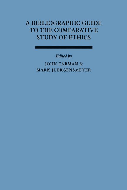 John Carman, Mark Jürgensmeyer, Mark Jurgensmeyer, Mark J. Rgensmeyer - Bibliographic Guide to the Comparative Study of Ethics, Inbunden