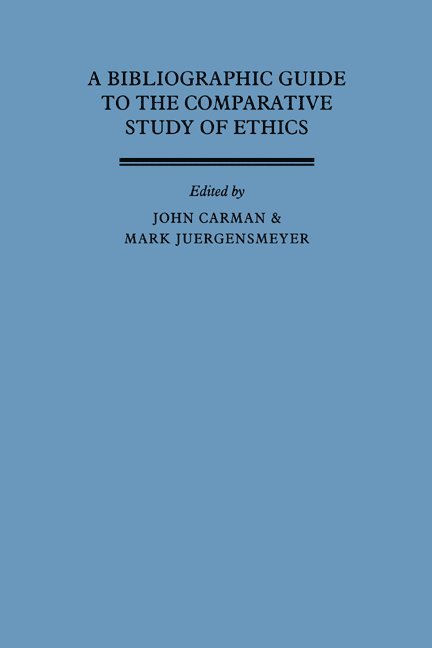 A Bibliographic Guide to the Comparative Study of Ethics 1