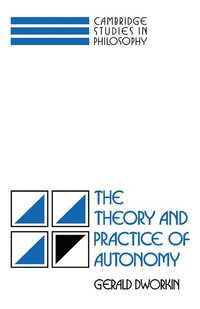 bokomslag The Theory and Practice of Autonomy