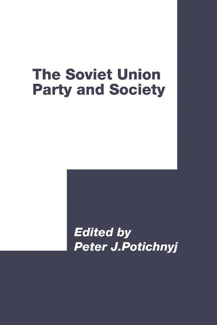 Peter J. Potichnyj, Ontario) Potichnyj, Peter J. (McMaster University - The Soviet Union: Party and Society, Inbunden