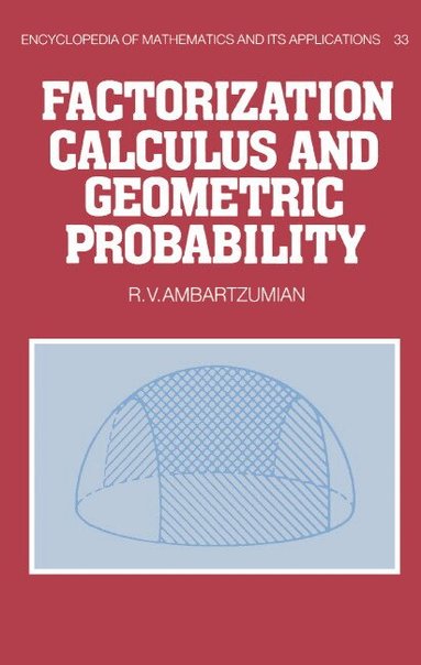 R. V. Ambartzumian, G. -C Rota - Factorization Calculus and Geometric Probability, Inbunden