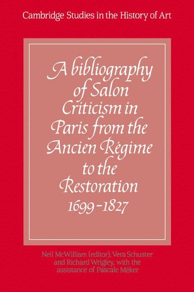 bokomslag A Bibliography of Salon Criticism in Paris from the Ancien Rgime to the Restoration, 1699-1827: Volume 1