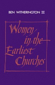 III Ben Witherington - Women in the Earliest Churches, Inbunden