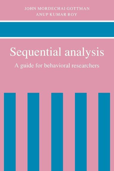 John Mordechai Gottman, Anup Kumar Roy - Sequential Analysis, Inbunden