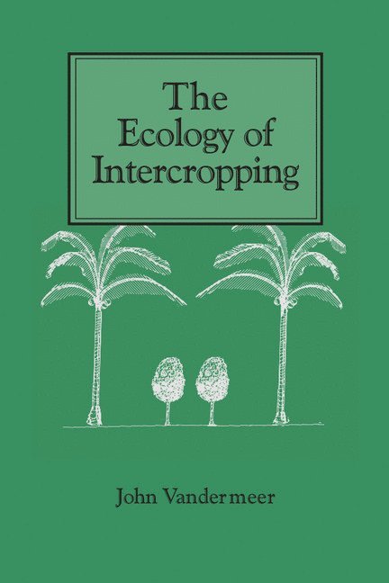 John H. Vandermeer, John VanderMeer, John Vandermeer - The Ecology of Intercropping, Häftad