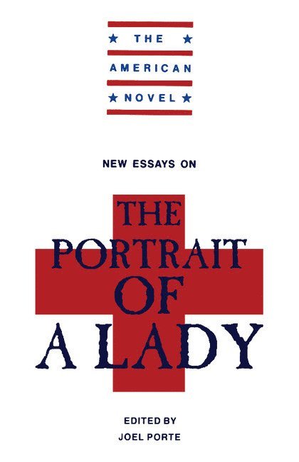 Joel Porte, Joel Porte, Emory Elliot - New Essays on 'The Portrait of a Lady', Häftad