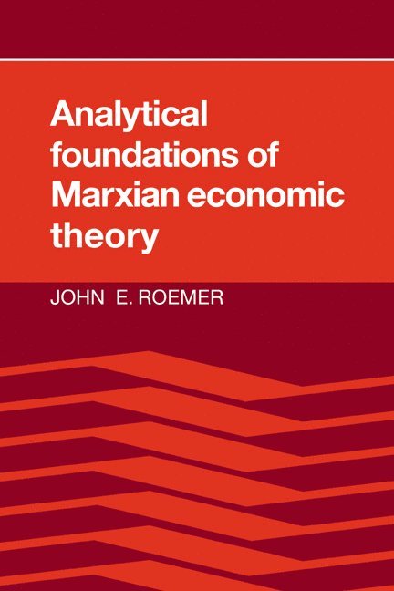 Analytical Foundations of Marxian Economic Theory 1