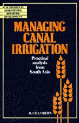 Robert Chambers - Managing Canal Irrigation, Häftad