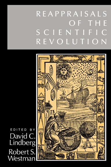 David C. Lindberg, Robert S. Westman - Reappraisals of the Scientific Revolution, Häftad