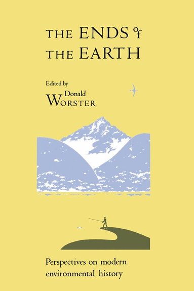 Donald Worster - The Ends of the Earth, Häftad