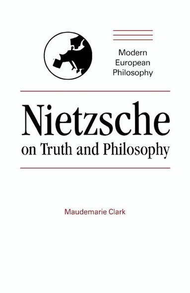 Maudemarie Clark, Robert B. Pippin - Nietzsche on Truth and Philosophy, Häftad