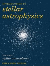 bokomslag Introduction to Stellar Astrophysics: Volume 2