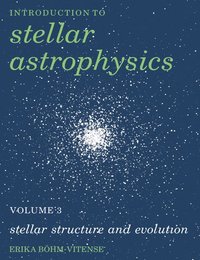 bokomslag Introduction to Stellar Astrophysics: Volume 3