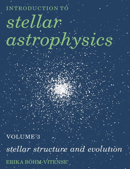 Introduction to Stellar Astrophysics: Volume 3 1