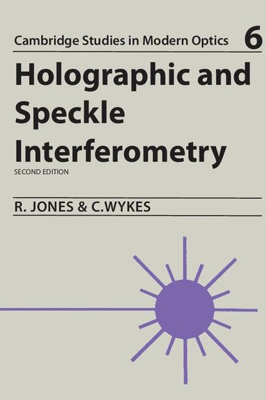 Robert Jones, Catherine Wykes - Holographic and Speckle Interferometry, Häftad