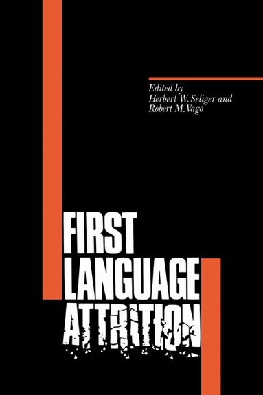 Herbert W. Seliger, Robert M. Vago - First Language Attrition, Häftad