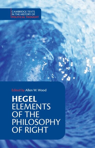 Georg Wilhelm Fredrich Hegel, Allen W. Wood - Hegel: Elements of the Philosophy of Right, Häftad