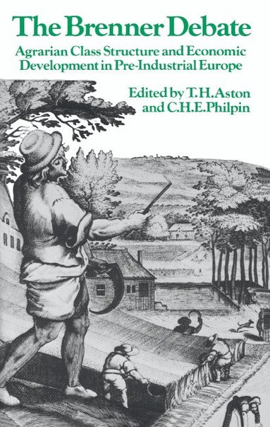 T. H. Aston, C. H. E. Philpin - The Brenner Debate, Häftad