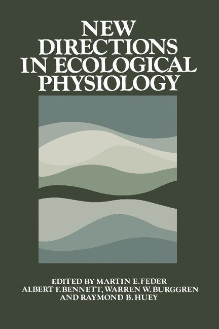Martin E. Feder, Albert F. Bennett, Warren W. Burggren, Raymond B. Huey - New Directions in Ecological Physiology, Häftad