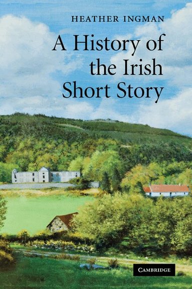 Heather Ingman - A History of the Irish Short Story, Häftad